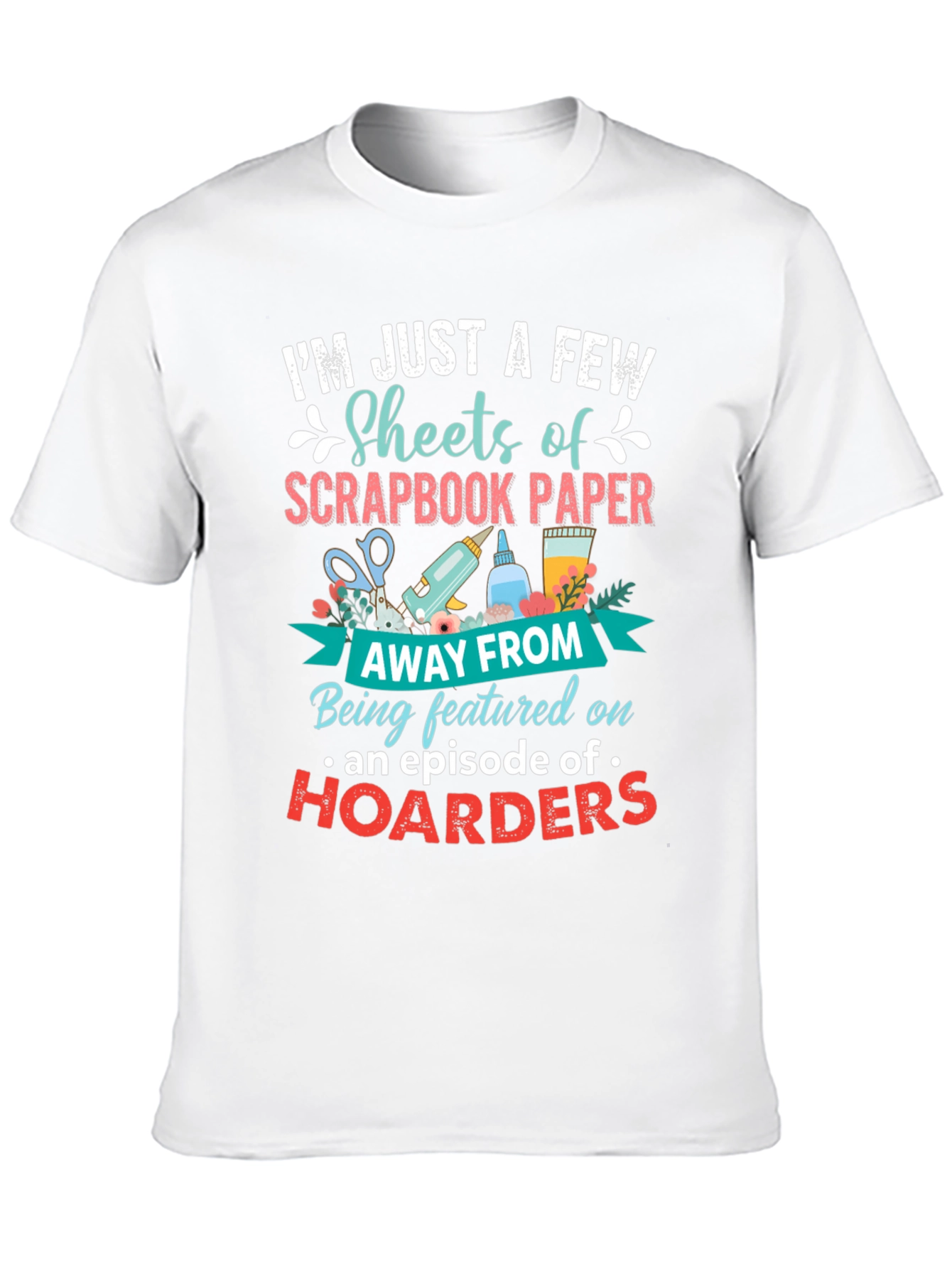 Scrapbook Paper Hoarders T-Shirt