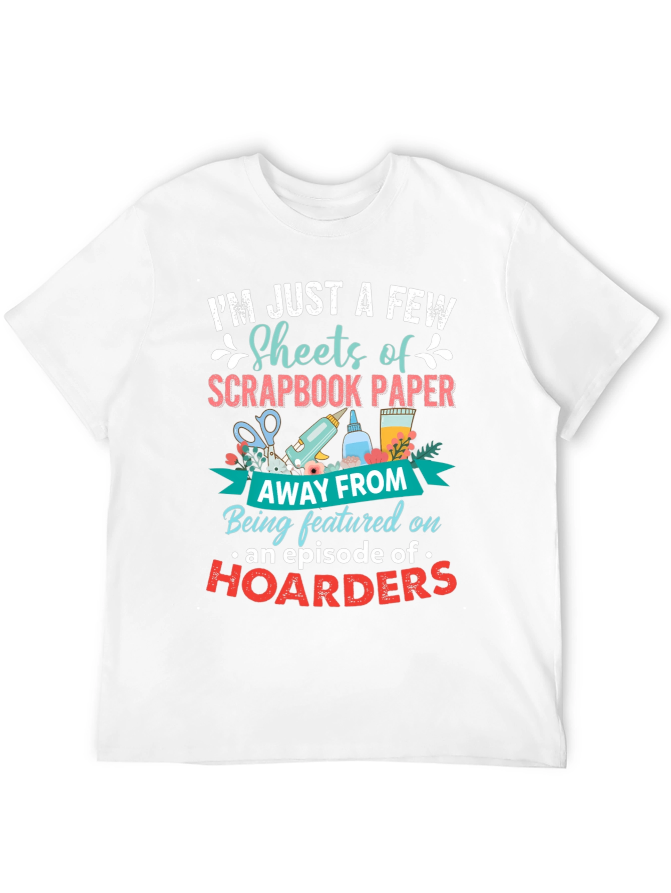Scrapbook Paper Hoarders T-Shirt