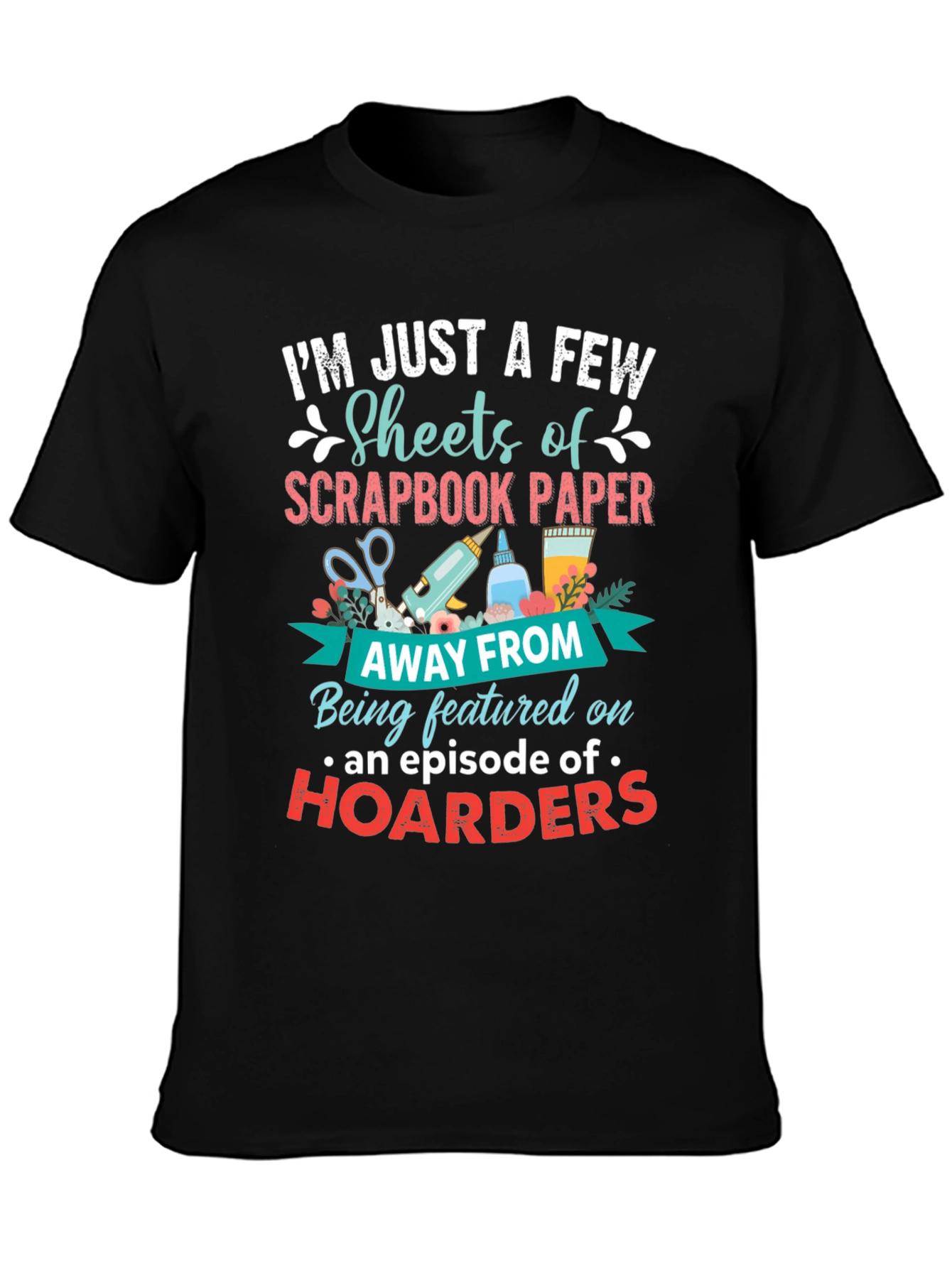 Scrapbook Paper Hoarders T-Shirt