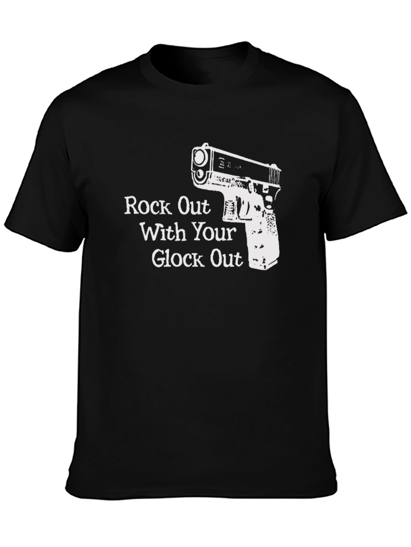Rock Out With Your Glock Out T-Shirt