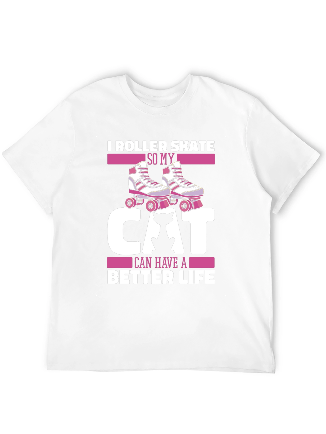 Roller Skate Cat Lover T-Shirt: Better Life