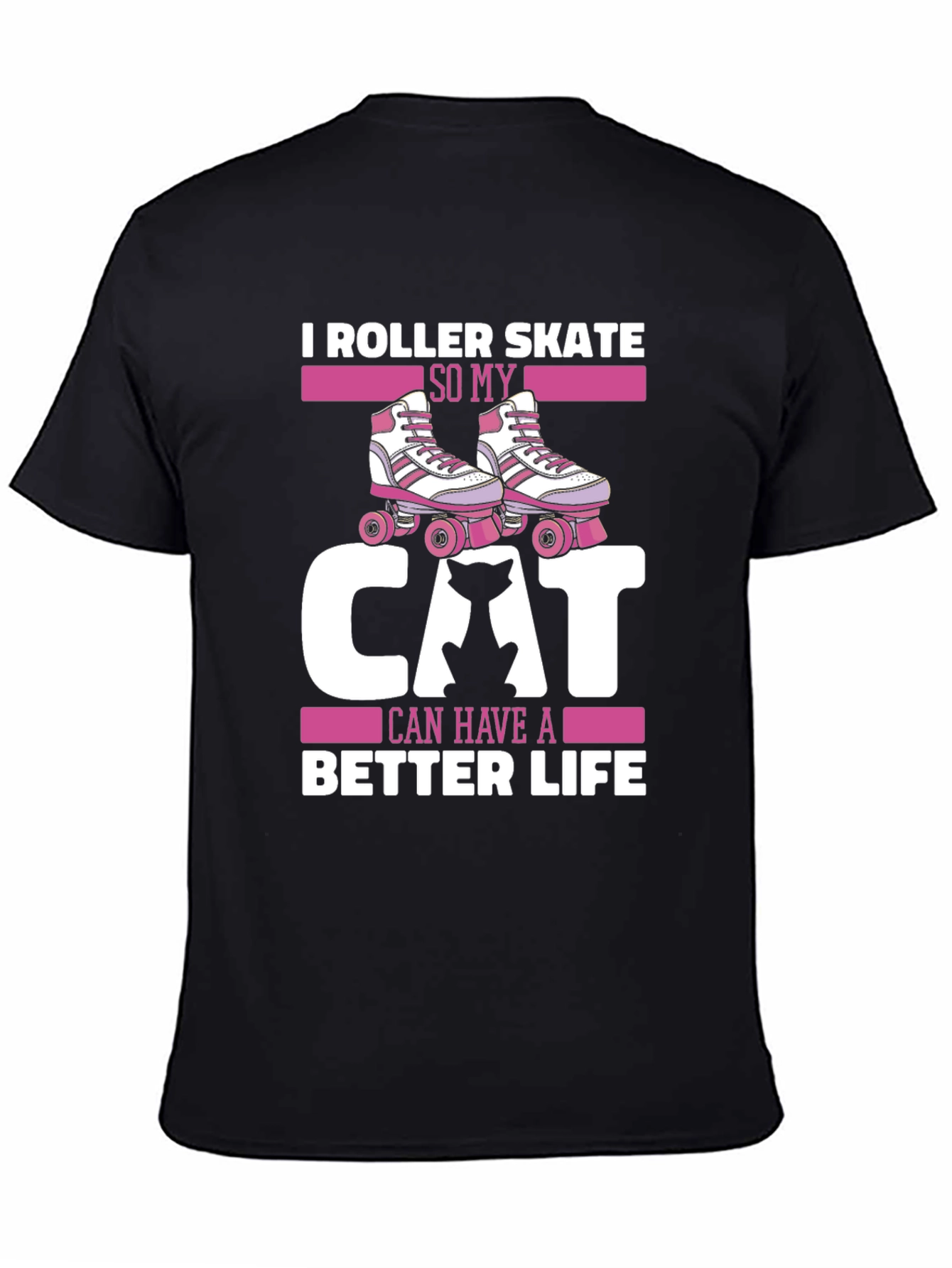 Roller Skate Cat Lover T-Shirt: Better Life