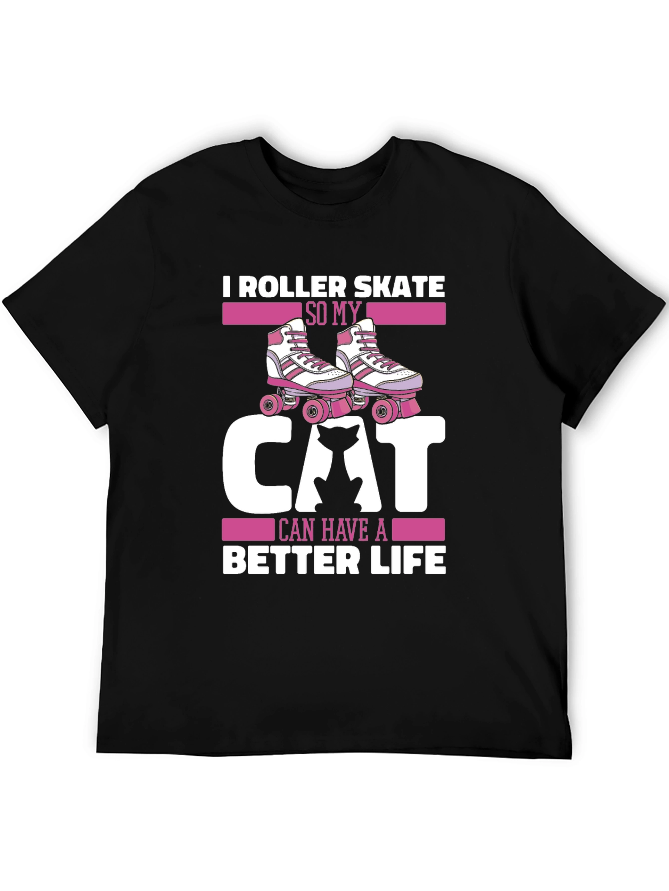 Roller Skate Cat Lover T-Shirt: Better Life