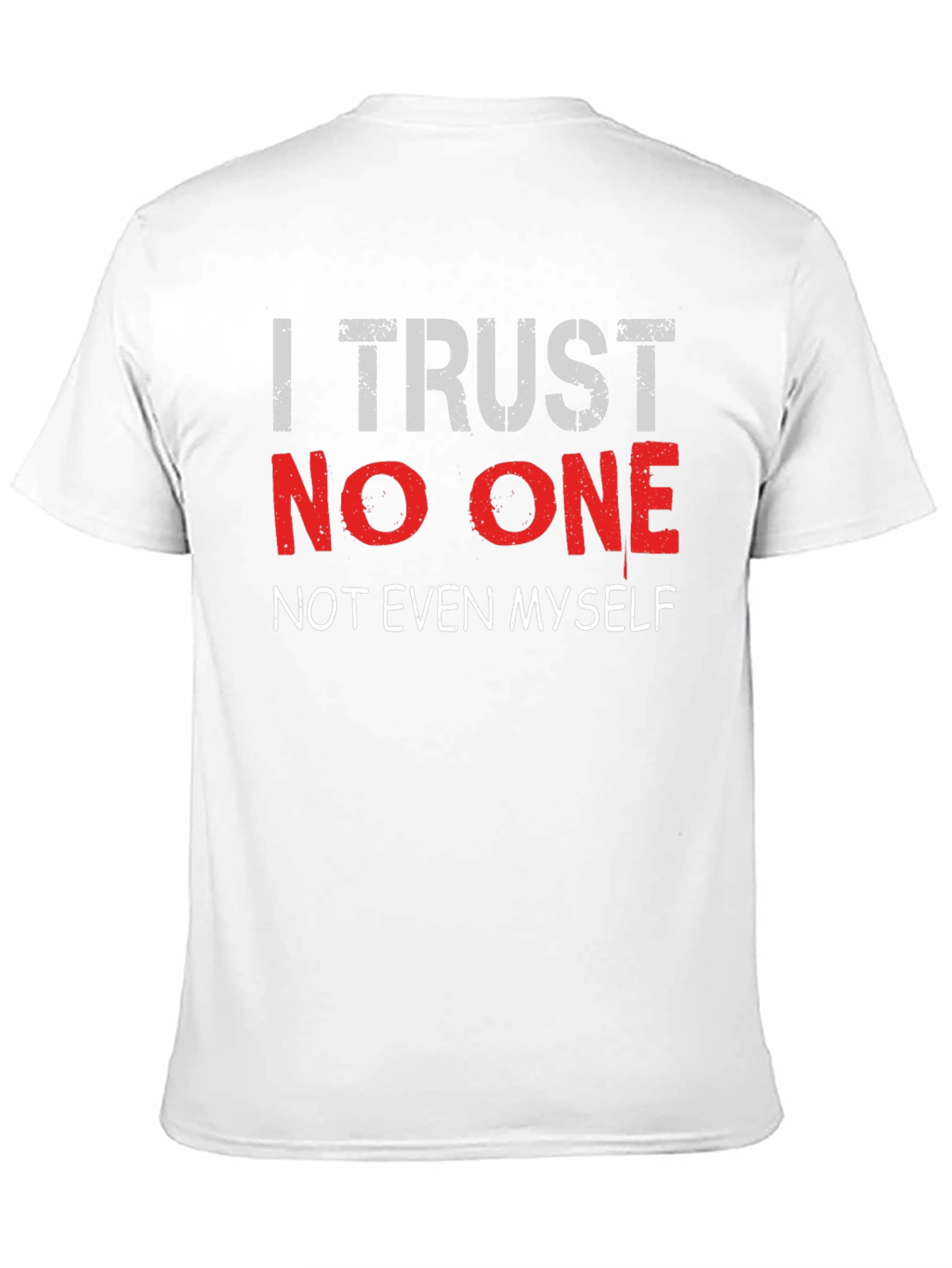 I Trust No One Graphic T-Shirt