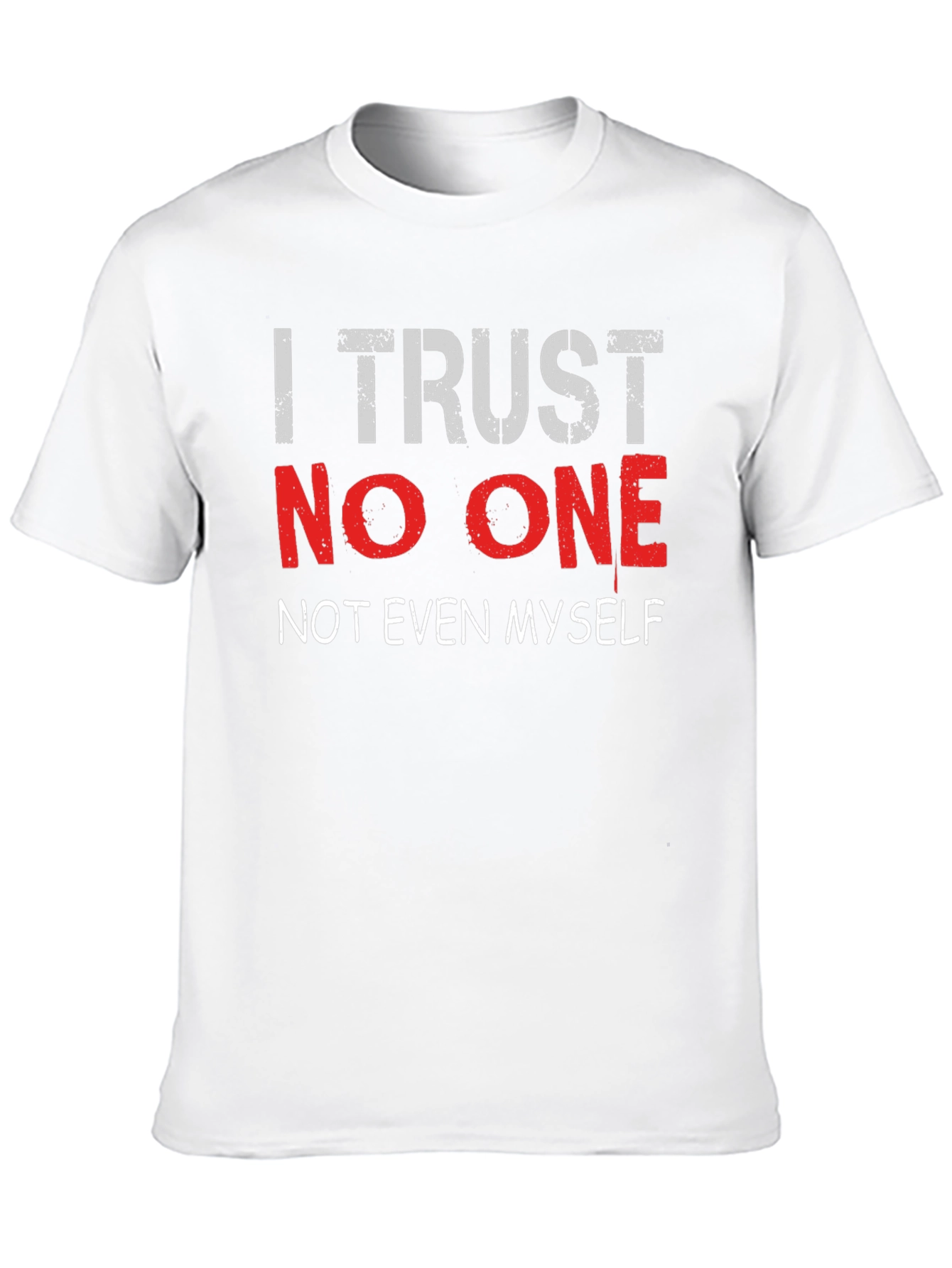 I Trust No One Graphic T-Shirt