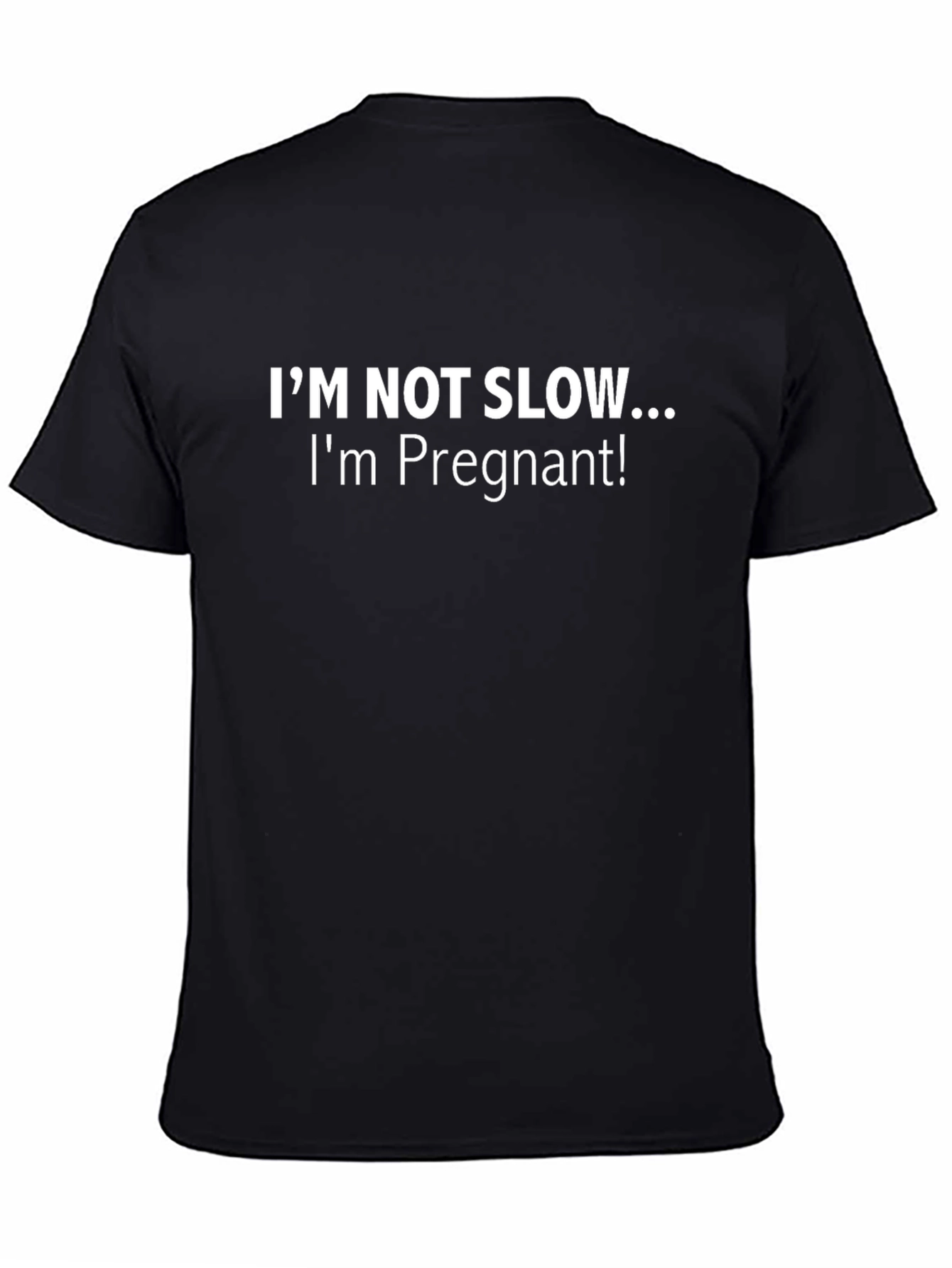 Funny Pregnancy Announcement T-Shirt - Im Not Slow!