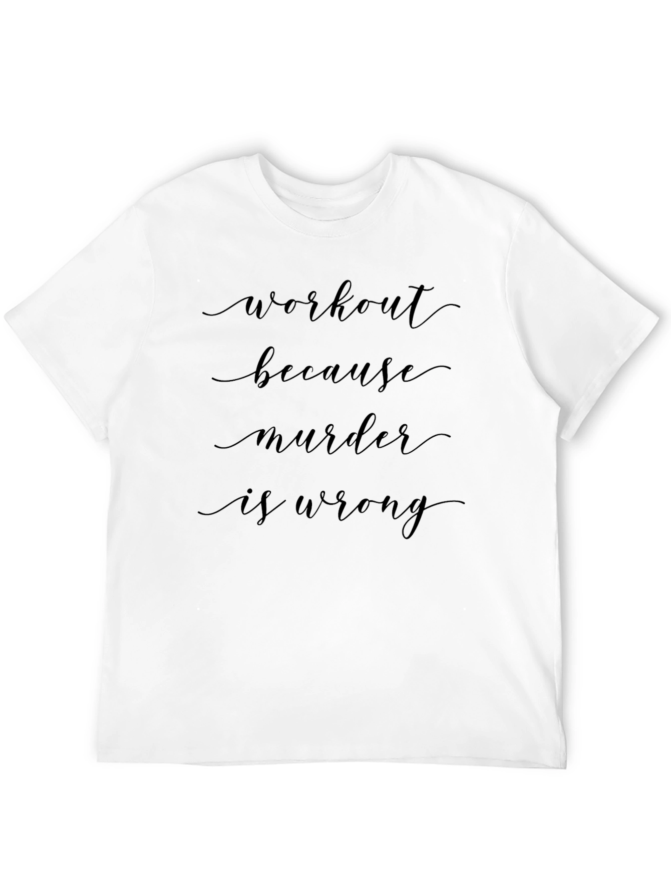 Workout Because Murder is Wrong Black T-Shirt