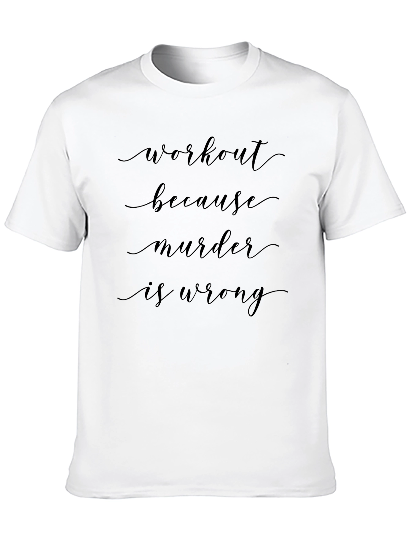 Workout Because Murder is Wrong Black T-Shirt