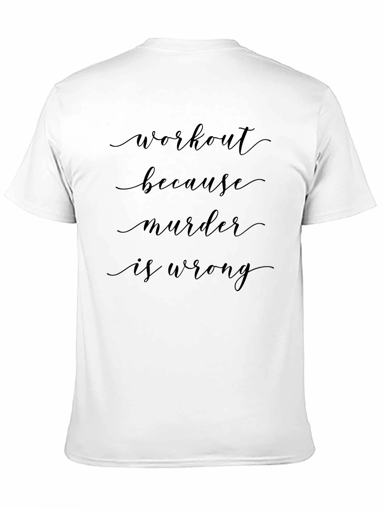 Workout Because Murder is Wrong Black T-Shirt