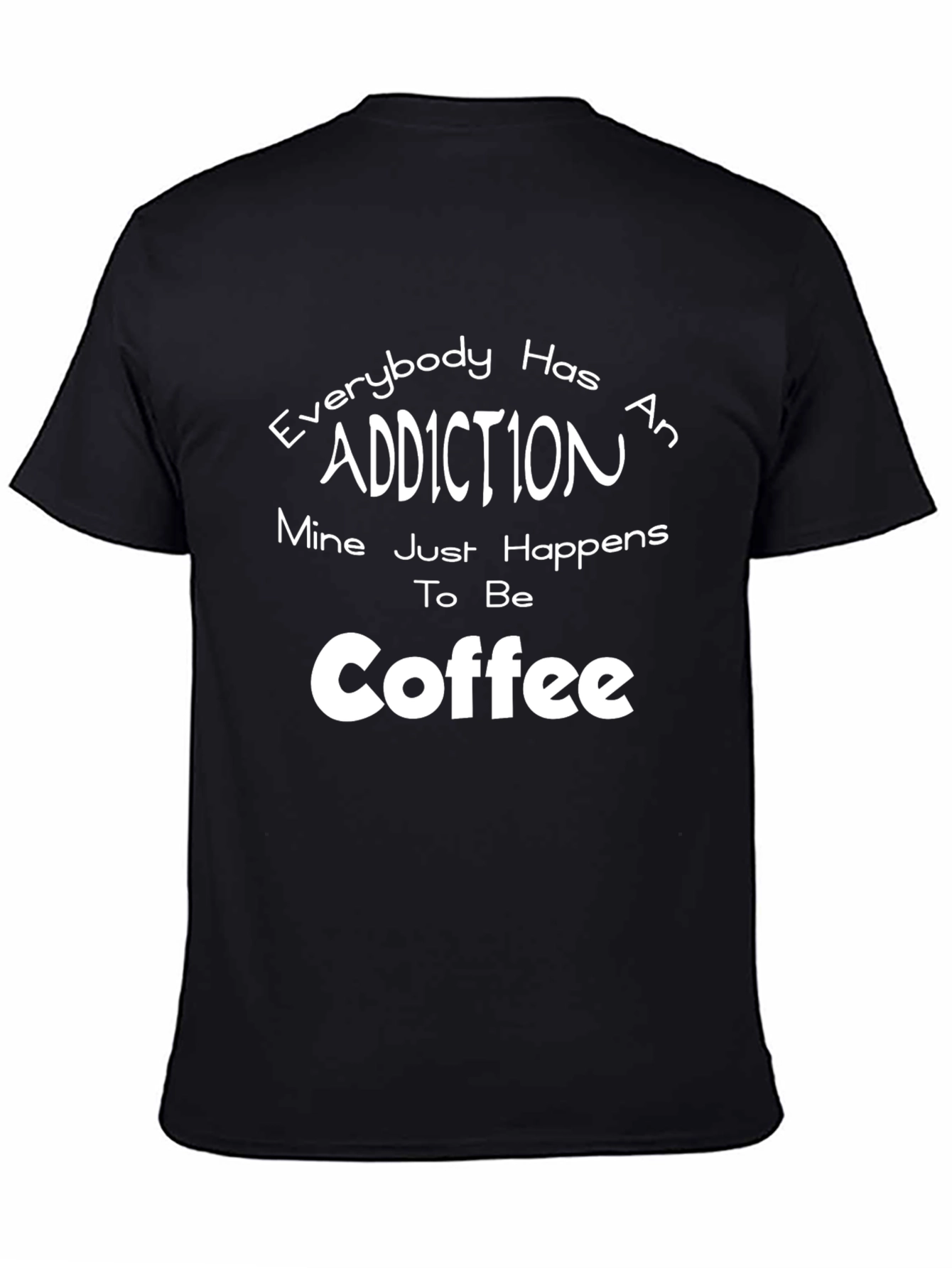 Coffee Addiction T-Shirt Funny Graphic Tee