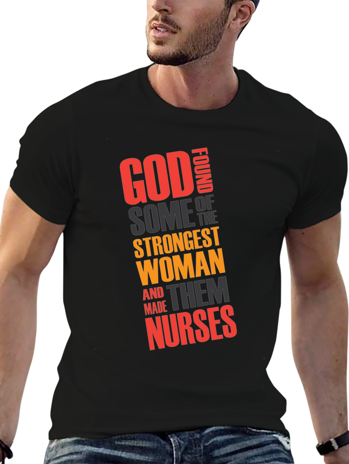 God Found Strongest Women - Nurse T-Shirt