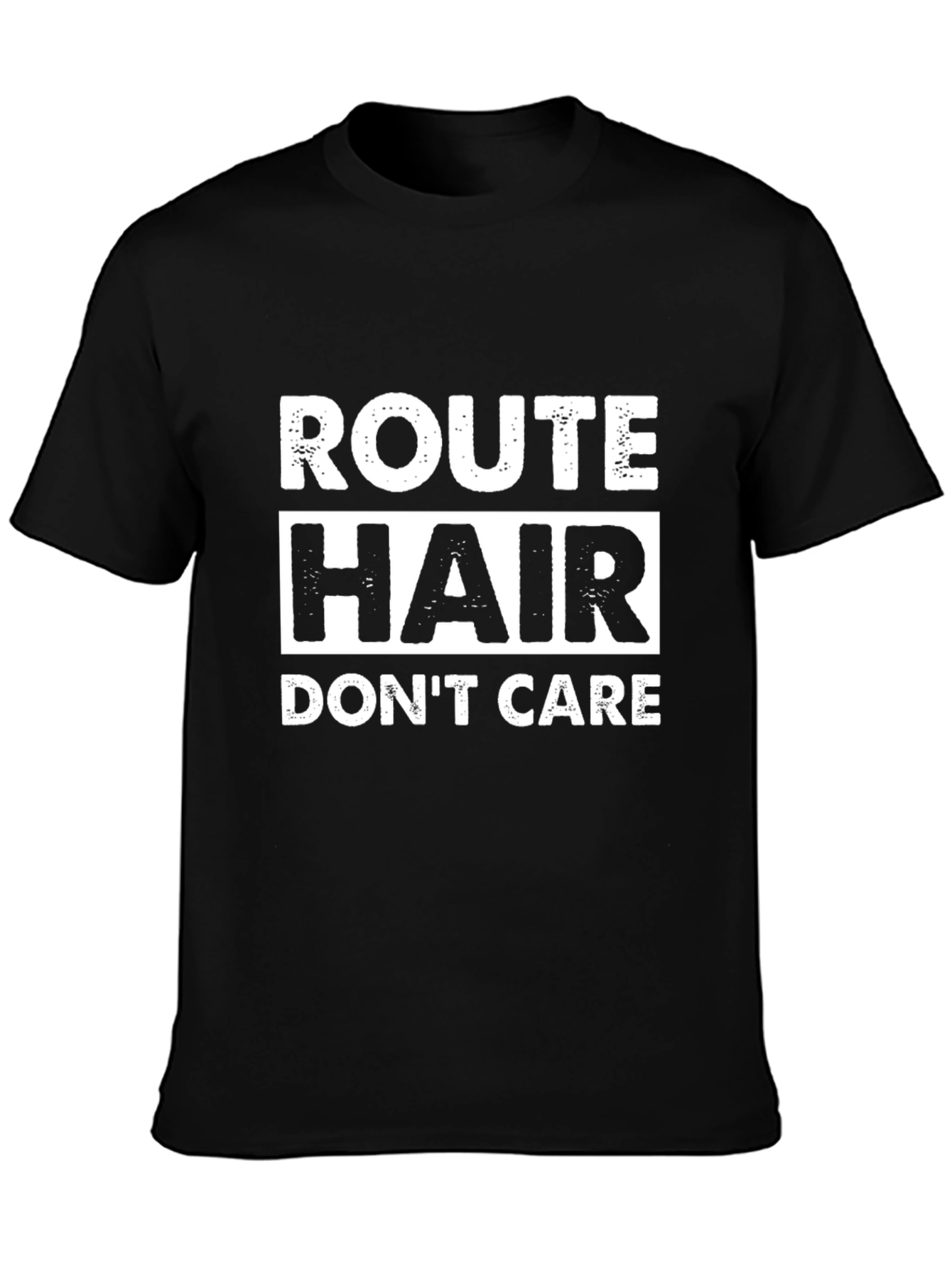 Route Hair Dont Care T-Shirt