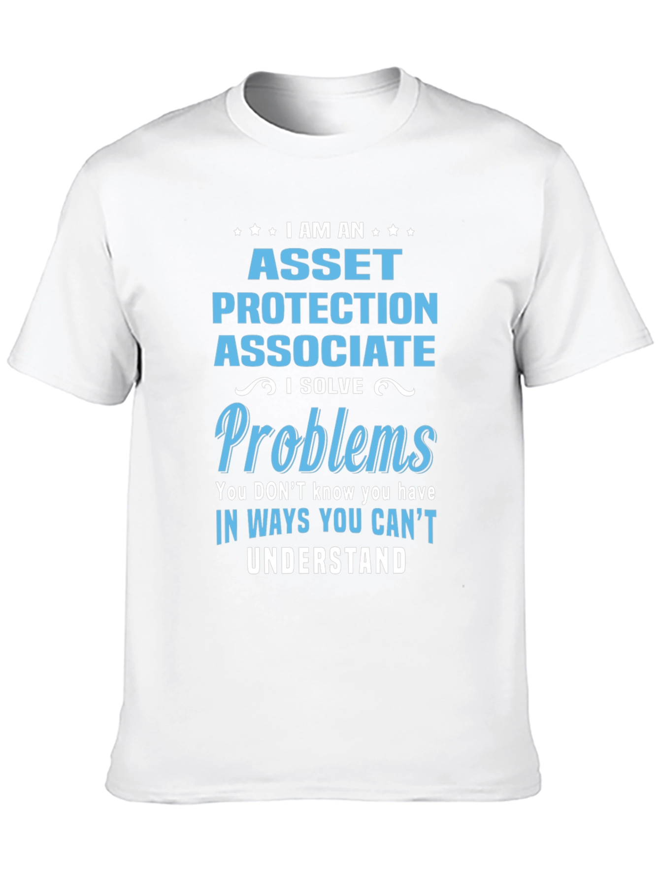 Asset Protection Associate T-Shirt - I Solve Problems