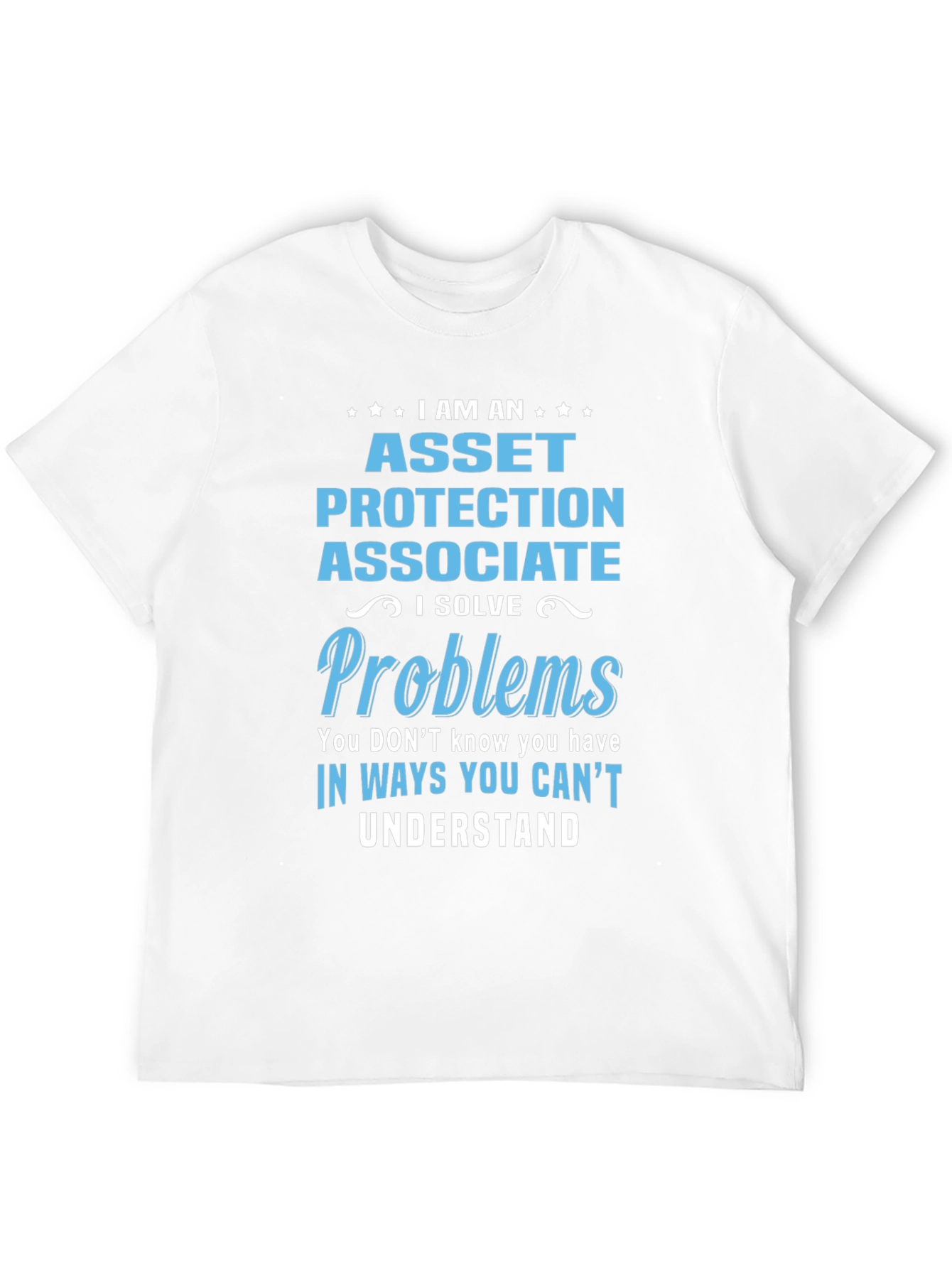 Asset Protection Associate T-Shirt - I Solve Problems
