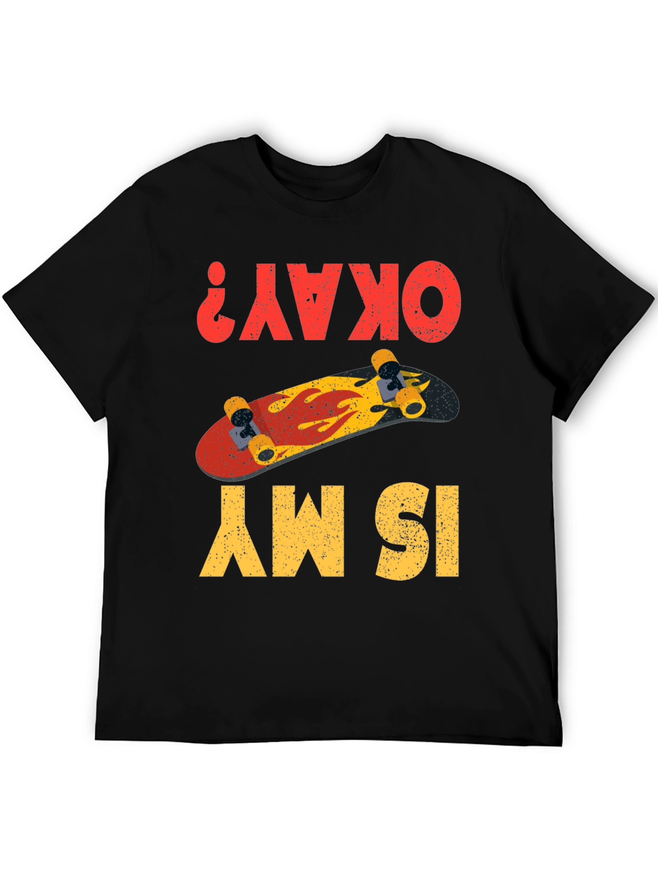 Skateboard T-Shirt - Is My Okay? Graphic Tee