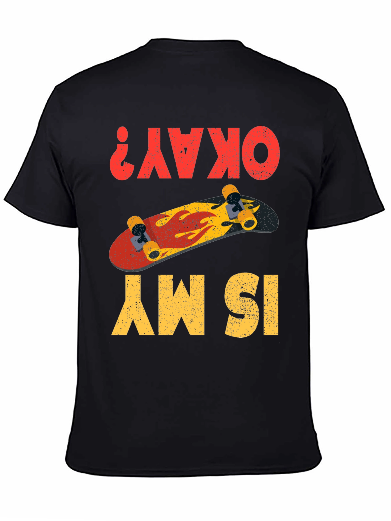 Skateboard T-Shirt - Is My Okay? Graphic Tee