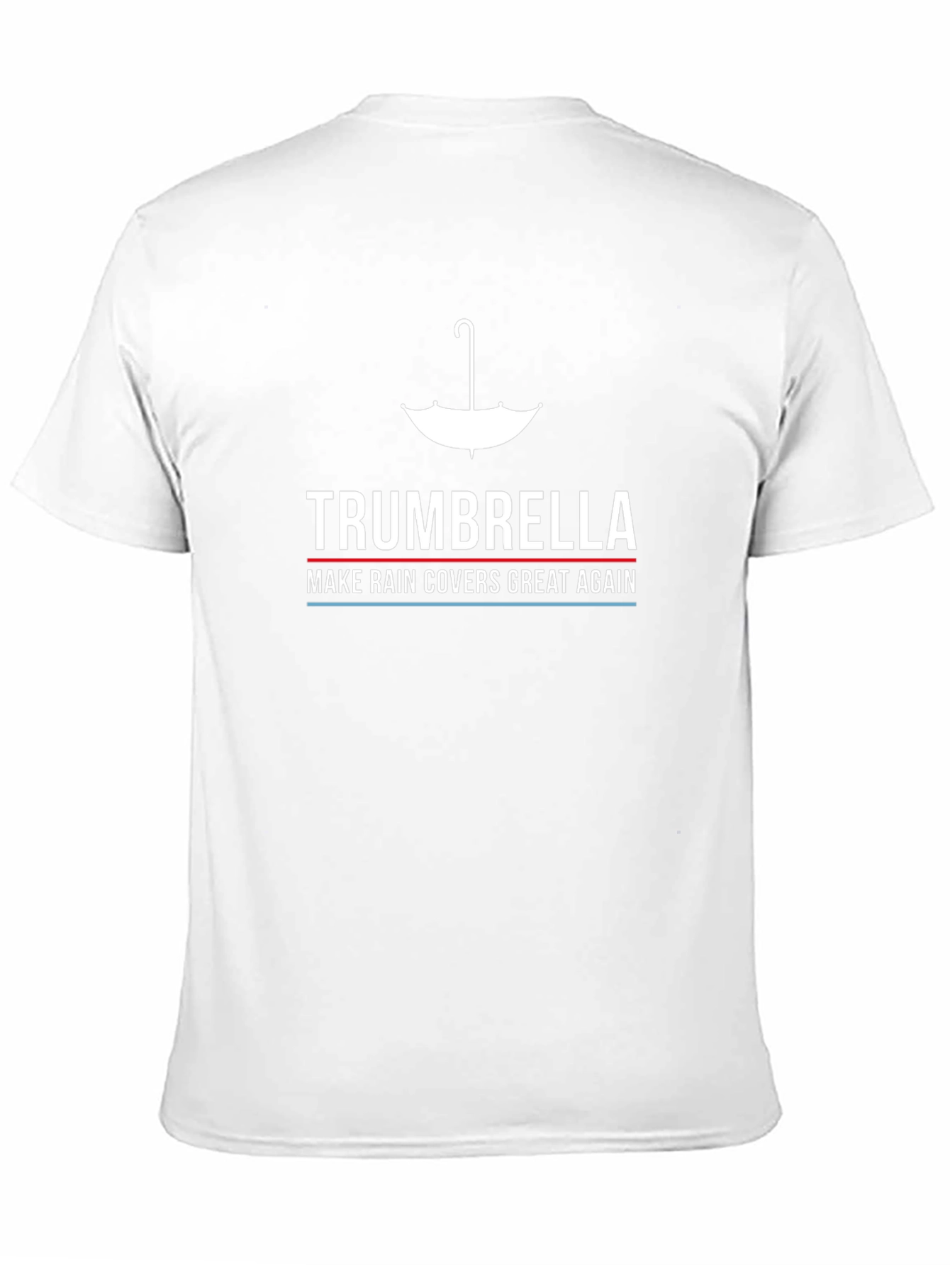 Trumbrella Make Rain Covers Great Again T-Shirt