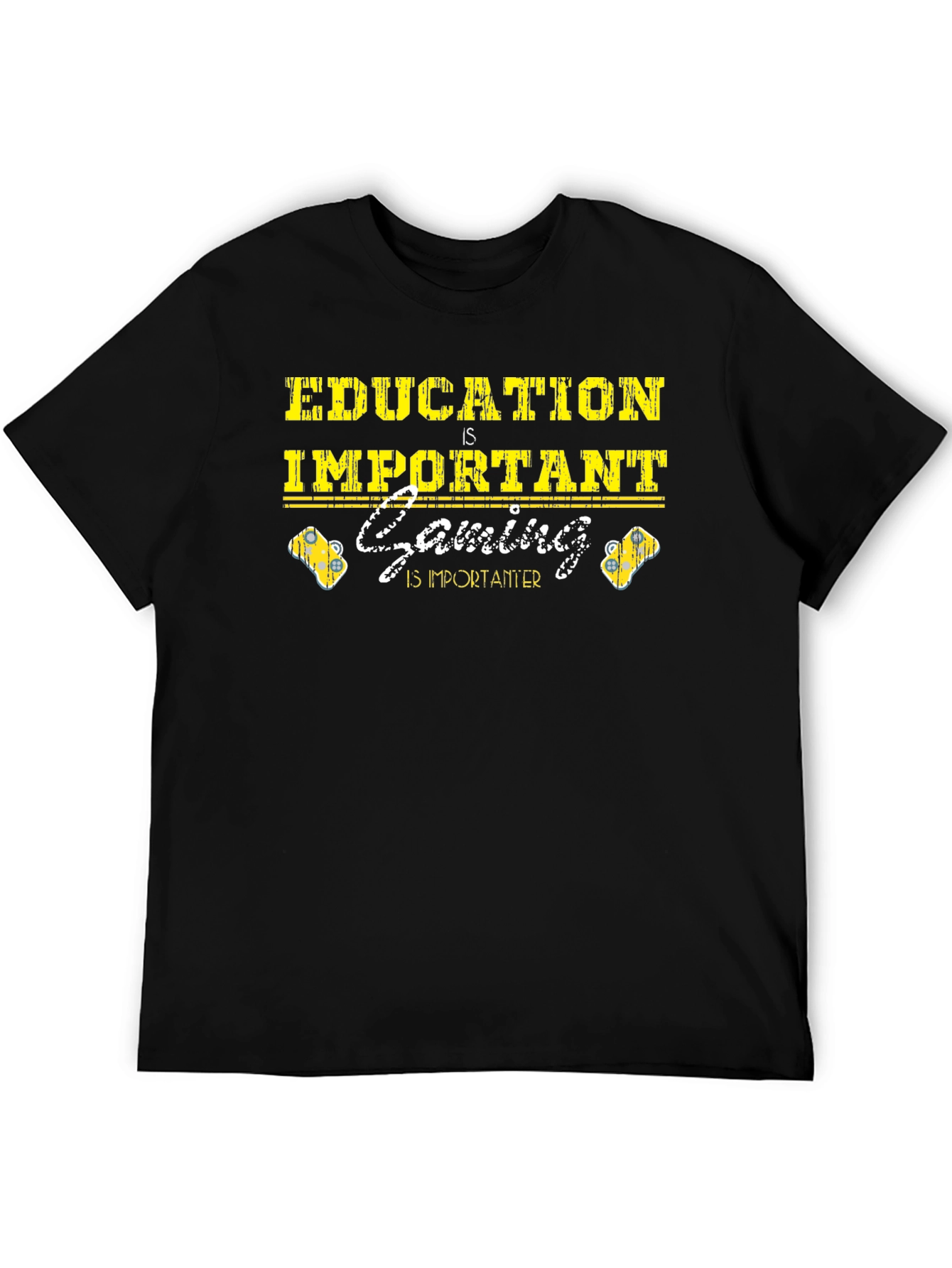 Education is Important Gaming is Importanter T-Shirt