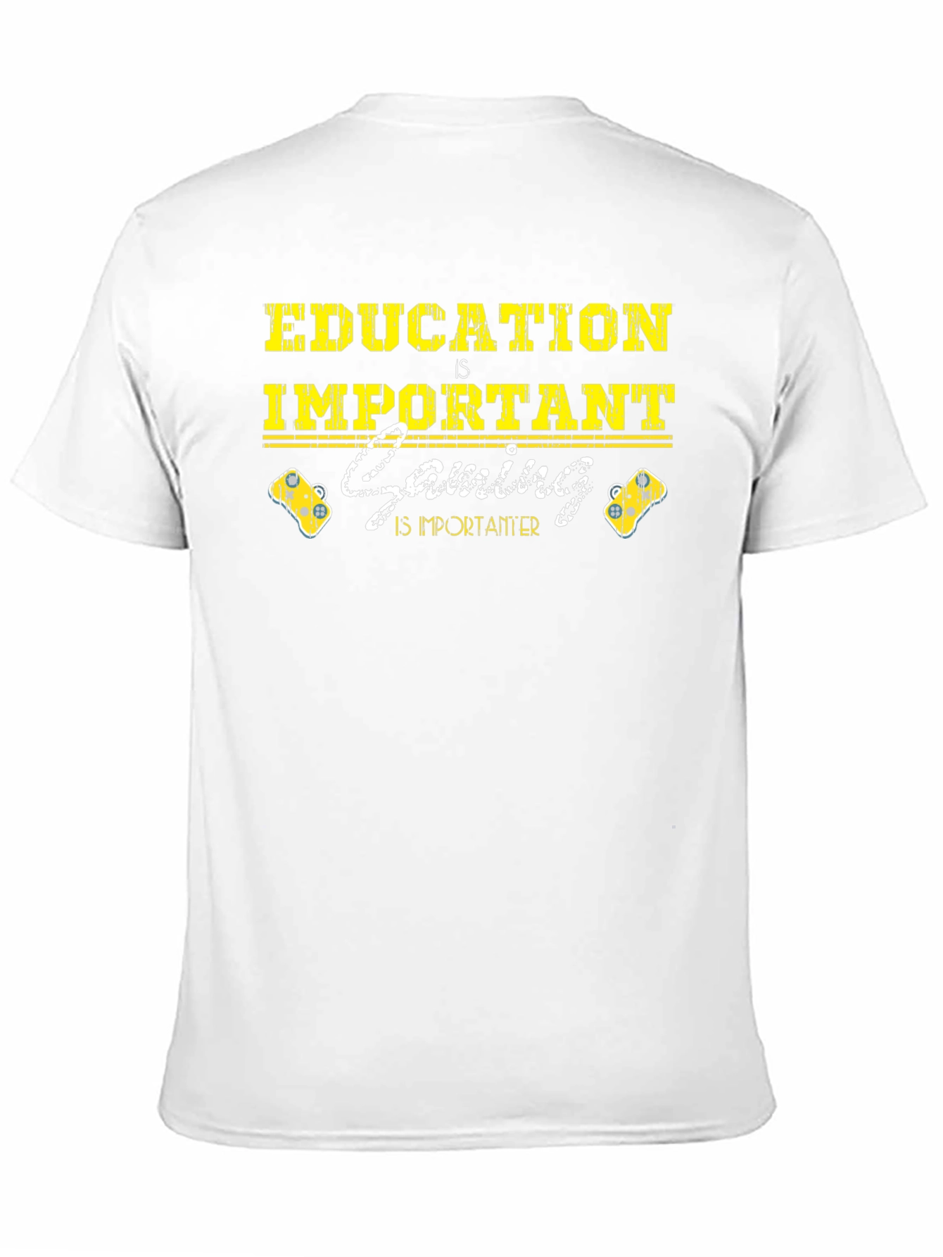Education is Important Gaming is Importanter T-Shirt