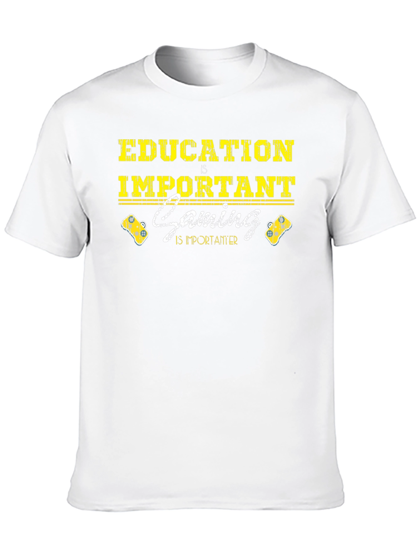 Education is Important Gaming is Importanter T-Shirt