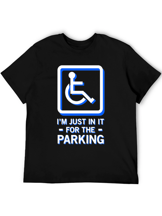 Funny Handicap Parking T-Shirt - Im Just In It For The Parking