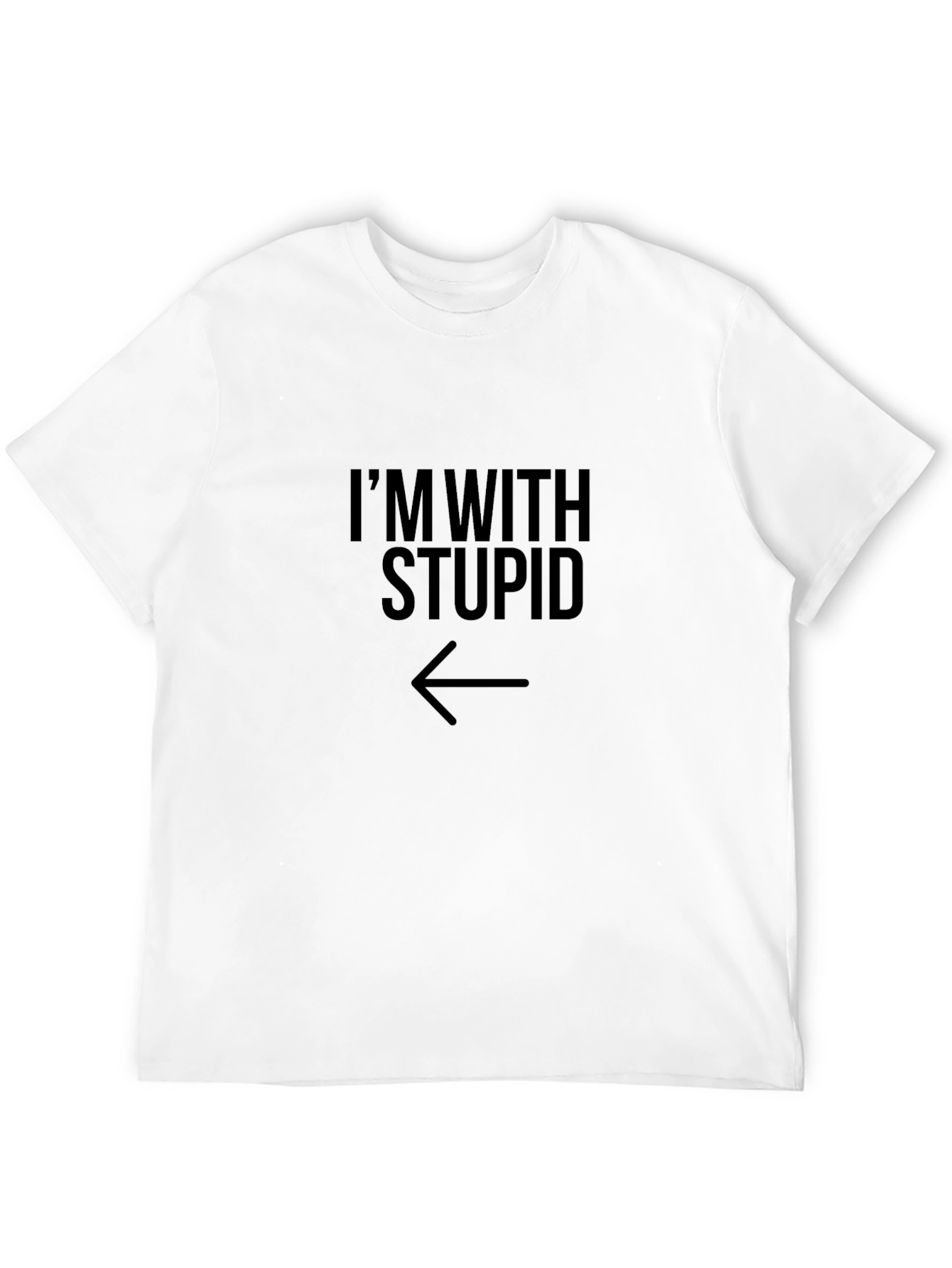 Im With Stupid T-Shirt