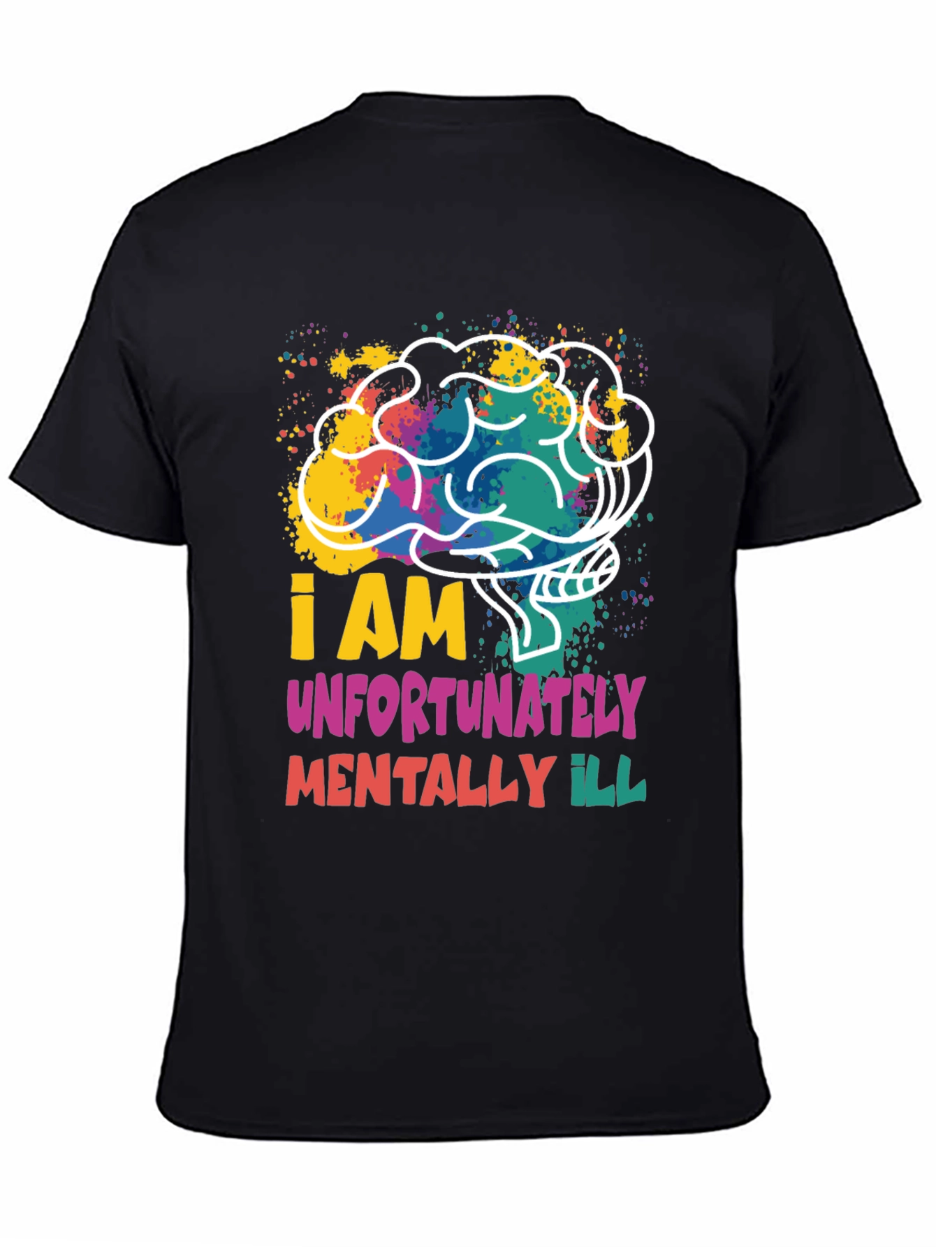 I am Unfortunately Mentally Ill Graphic Tee