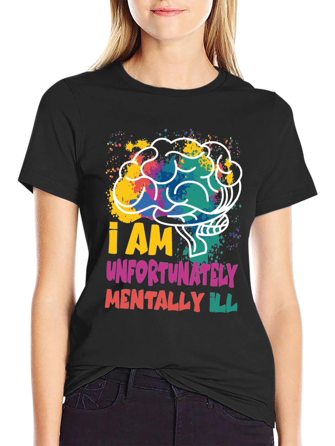 I am Unfortunately Mentally Ill Graphic Tee
