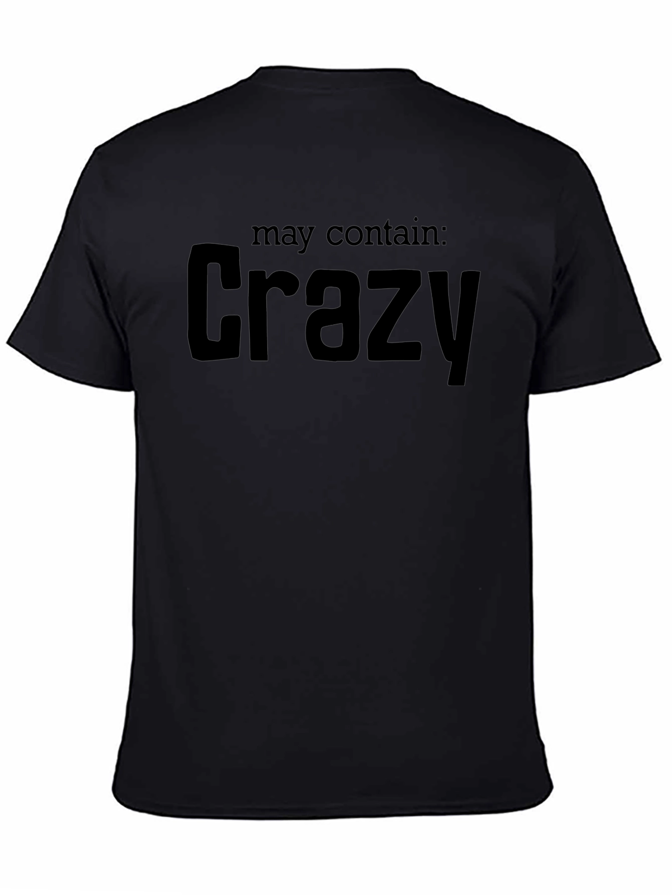 May Contain Crazy T-Shirt - Black Graphic Tee