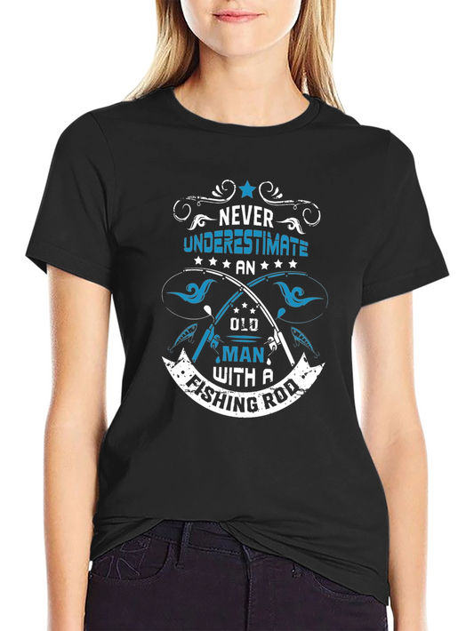 Never Underestimate Old Man Fishing Rod T-Shirt