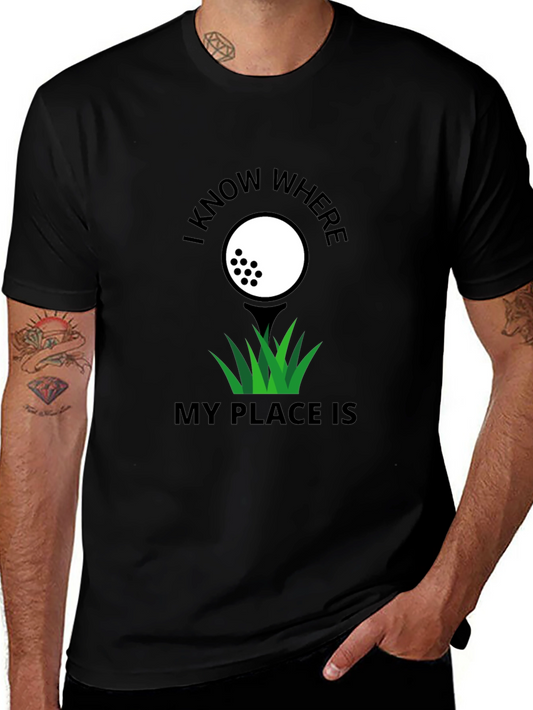 Golf Lovers T-Shirt: I Know Where My Place Is
