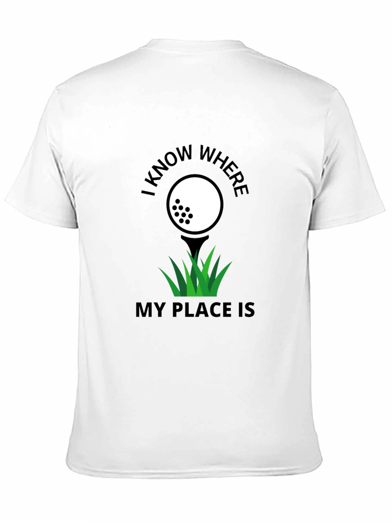 Golf Lovers T-Shirt: I Know Where My Place Is