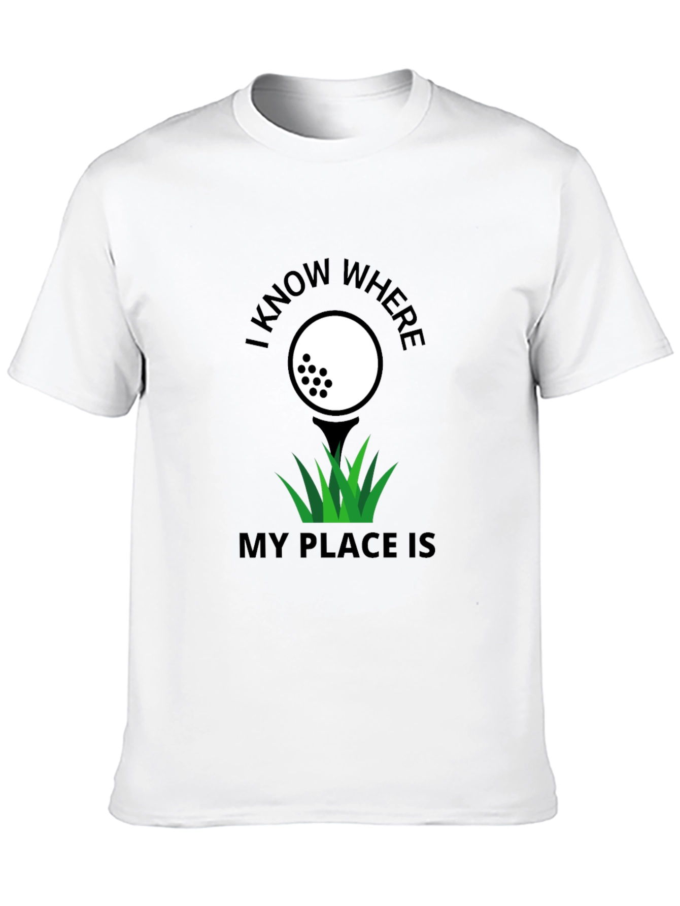 Golf Lovers T-Shirt: I Know Where My Place Is