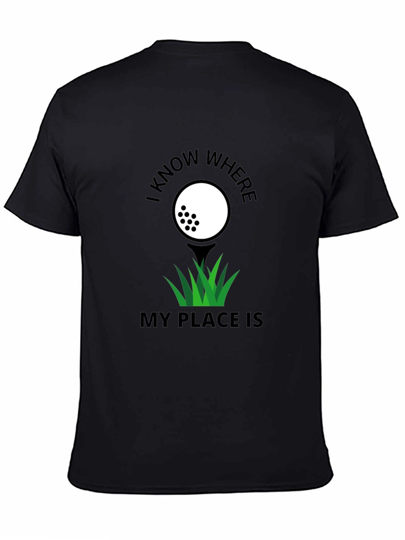 Golf Lovers T-Shirt: I Know Where My Place Is
