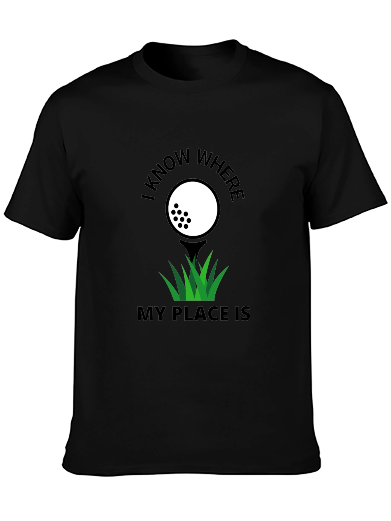 Golf Lovers T-Shirt: I Know Where My Place Is