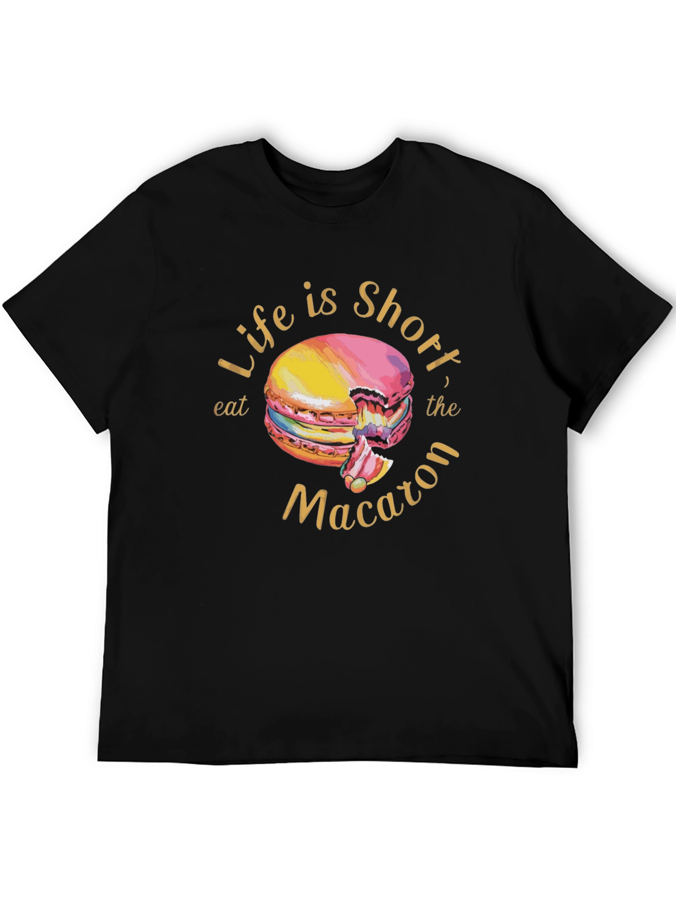 Life is Short Eat the Macaron T-Shirt