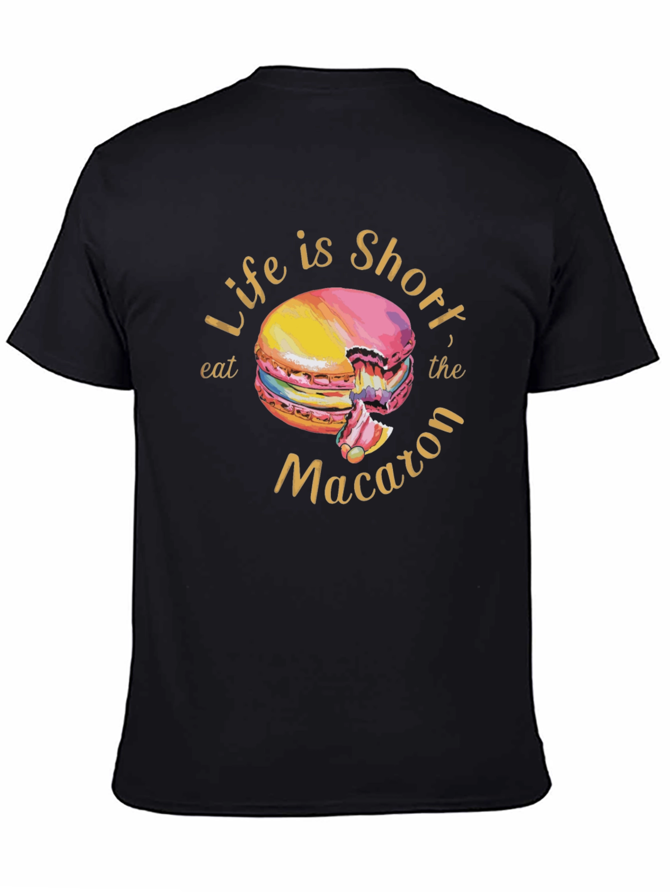 Life is Short Eat the Macaron T-Shirt