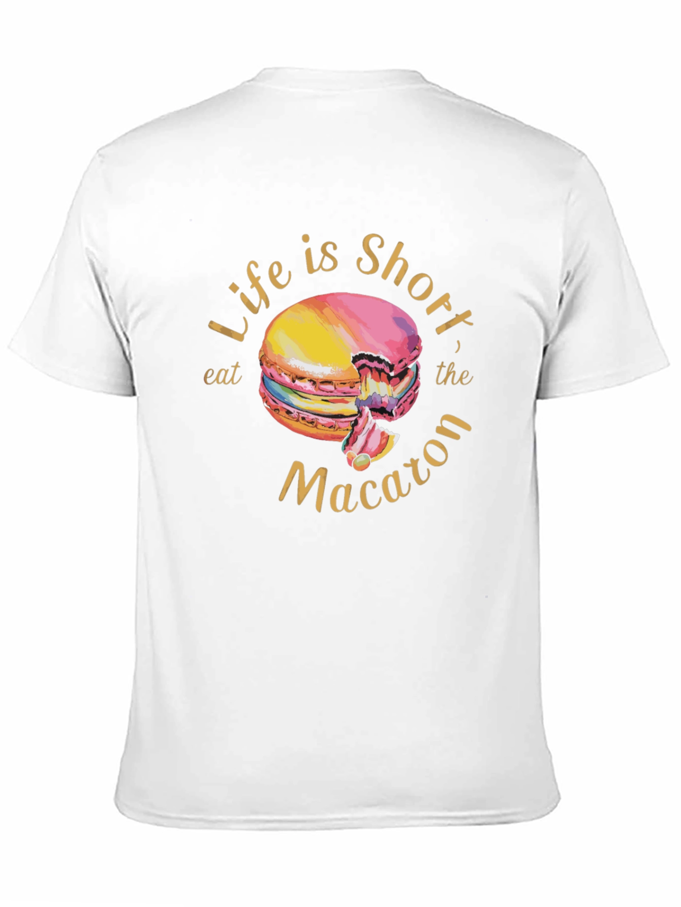Life is Short Eat the Macaron T-Shirt
