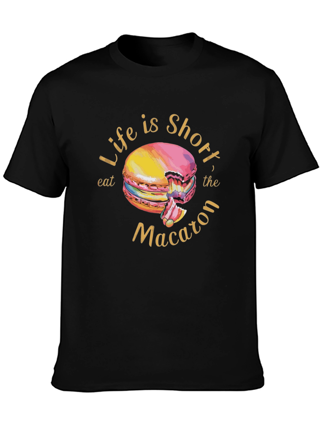 Life is Short Eat the Macaron T-Shirt