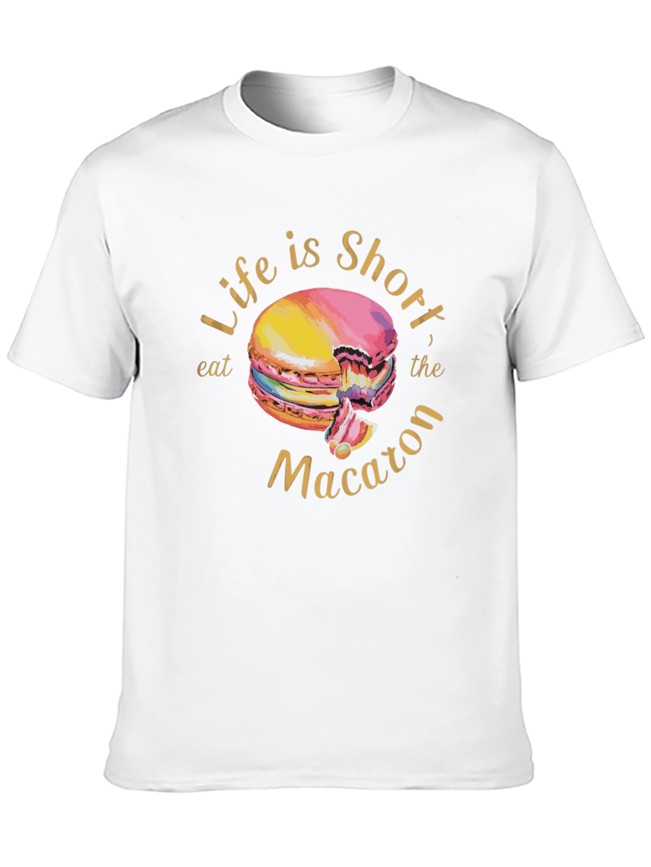 Life is Short Eat the Macaron T-Shirt