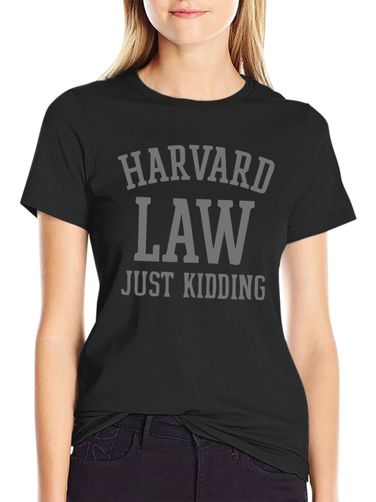 Harvard Law - Just Kidding! Graphic T-Shirt