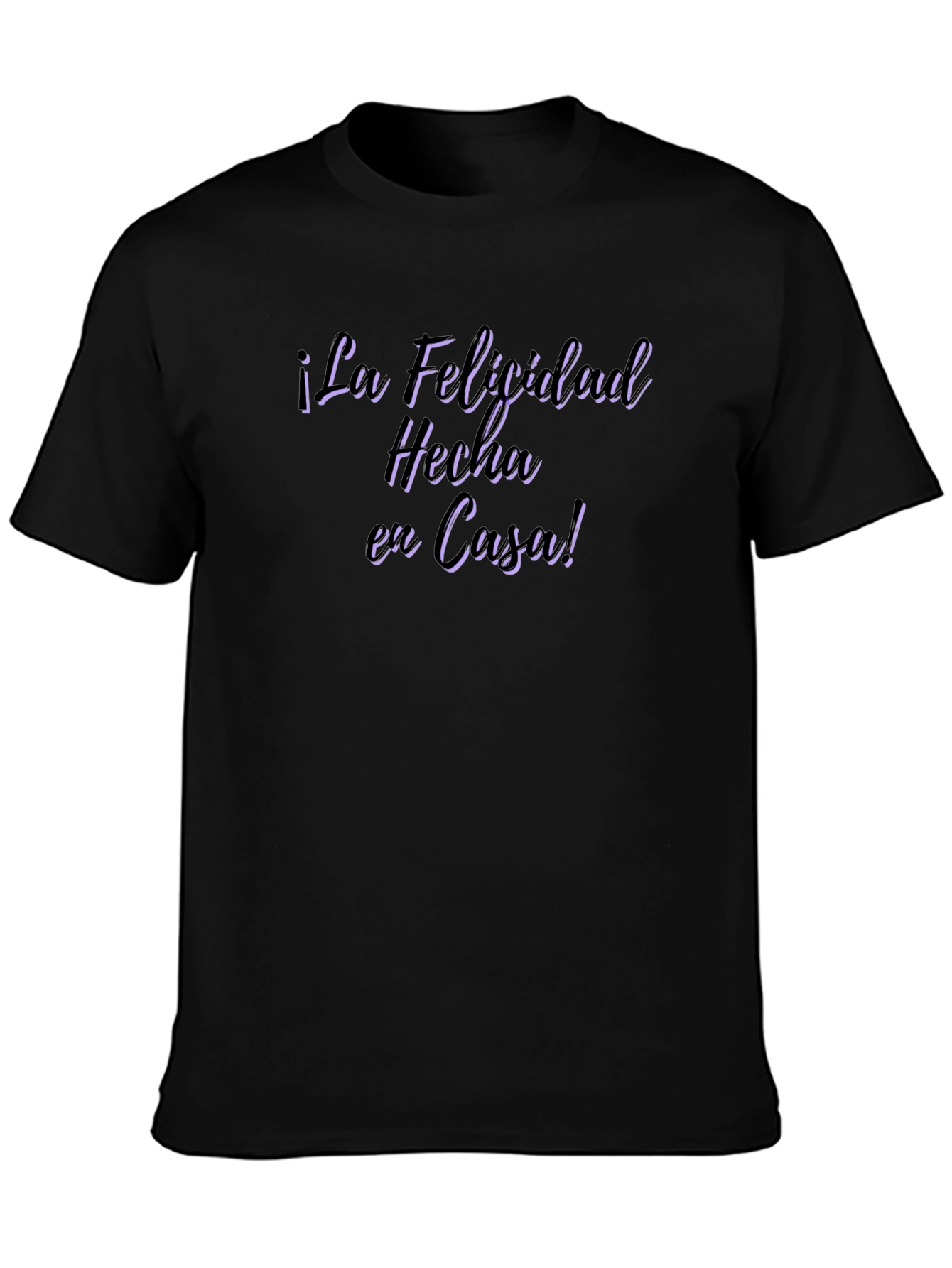 ¡La Felicidad Hecha en Casa! Black T-Shirt