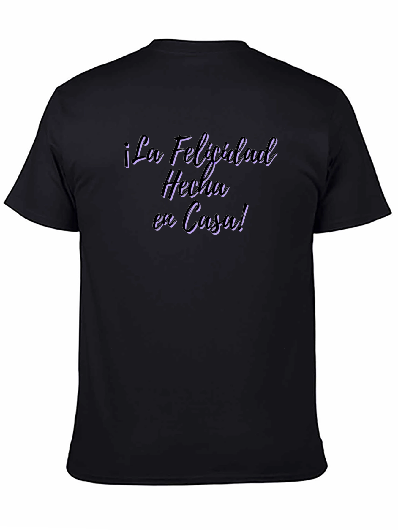 ¡La Felicidad Hecha en Casa! Black T-Shirt