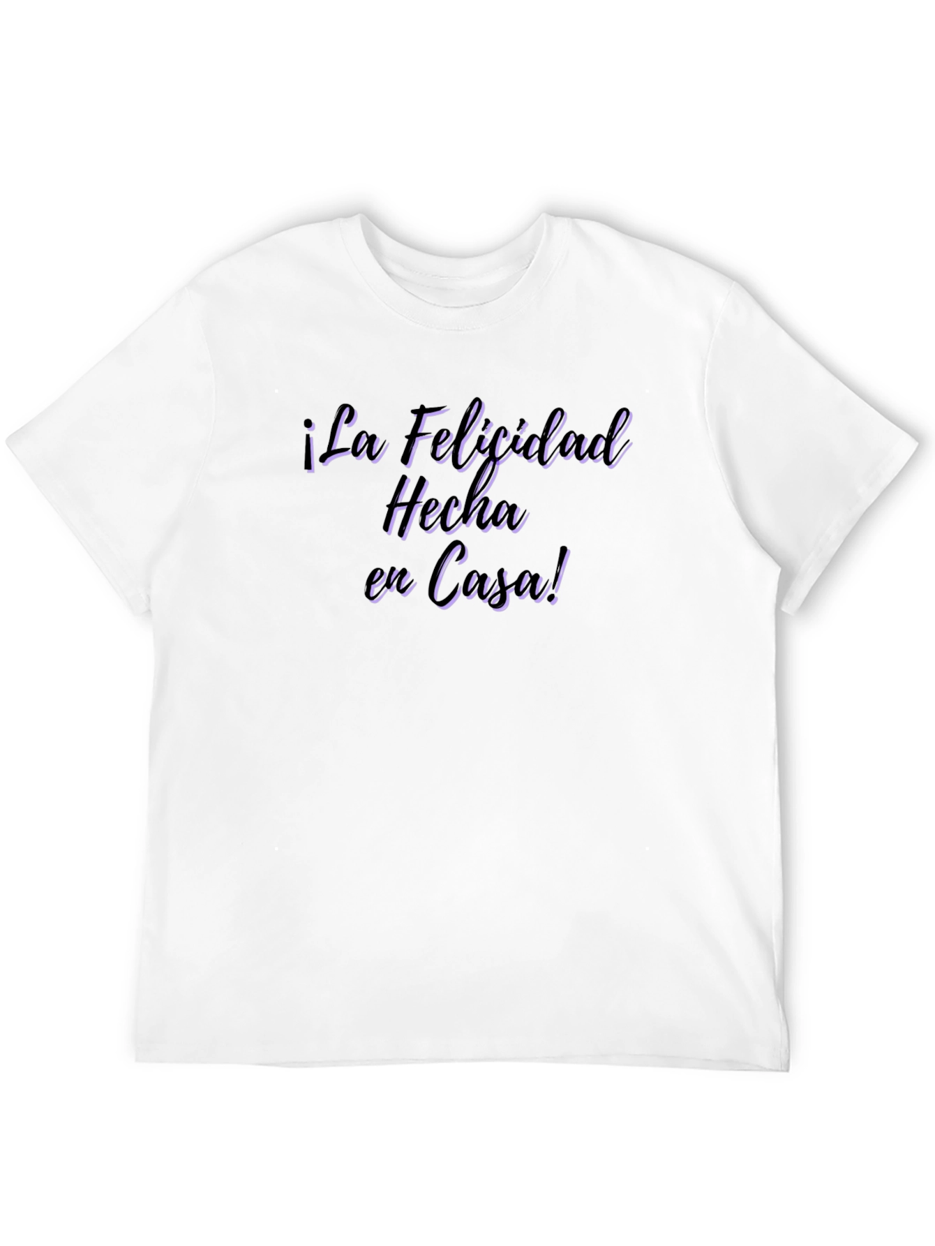 ¡La Felicidad Hecha en Casa! Black T-Shirt