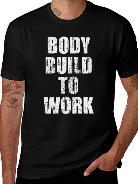 Bodybuild To Work Graphic Tee - Black Cotton T-Shirt
