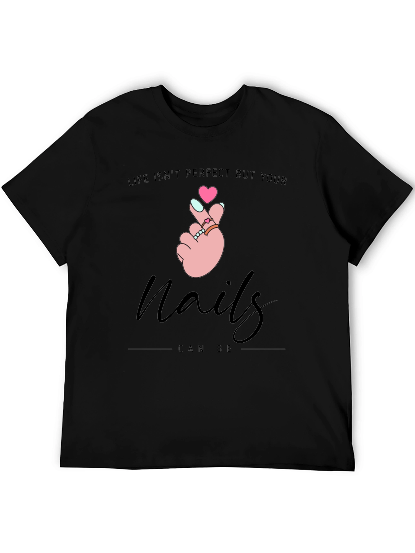 Nails Can Be Perfect T-Shirt - Stylish Graphic Tee