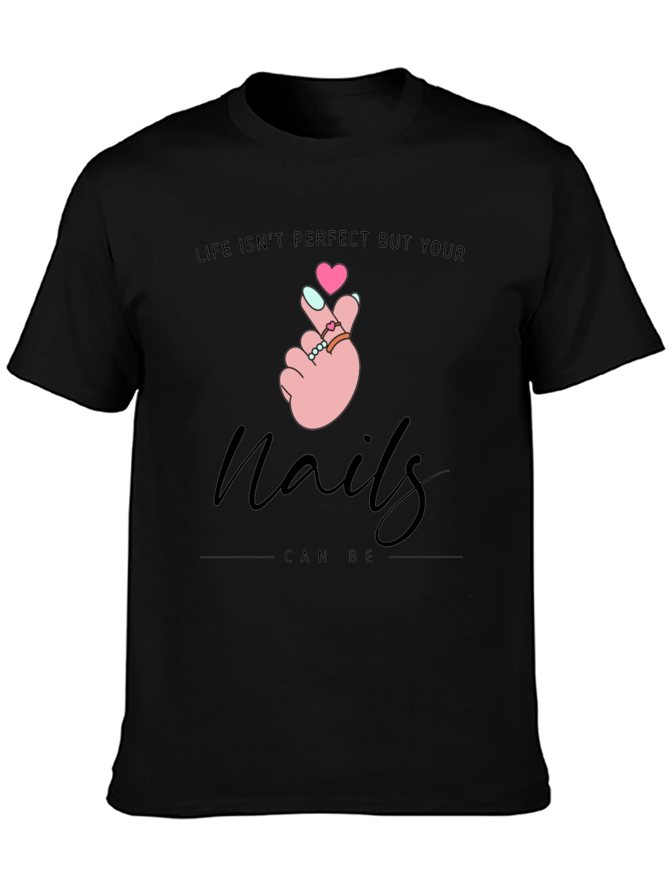 Nails Can Be Perfect T-Shirt - Stylish Graphic Tee