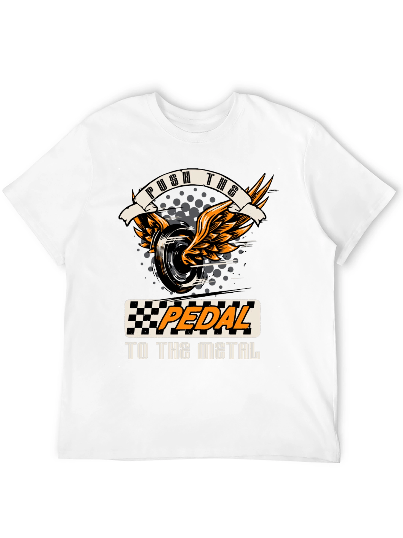 Push the Pedal T-Shirt - Racing Design