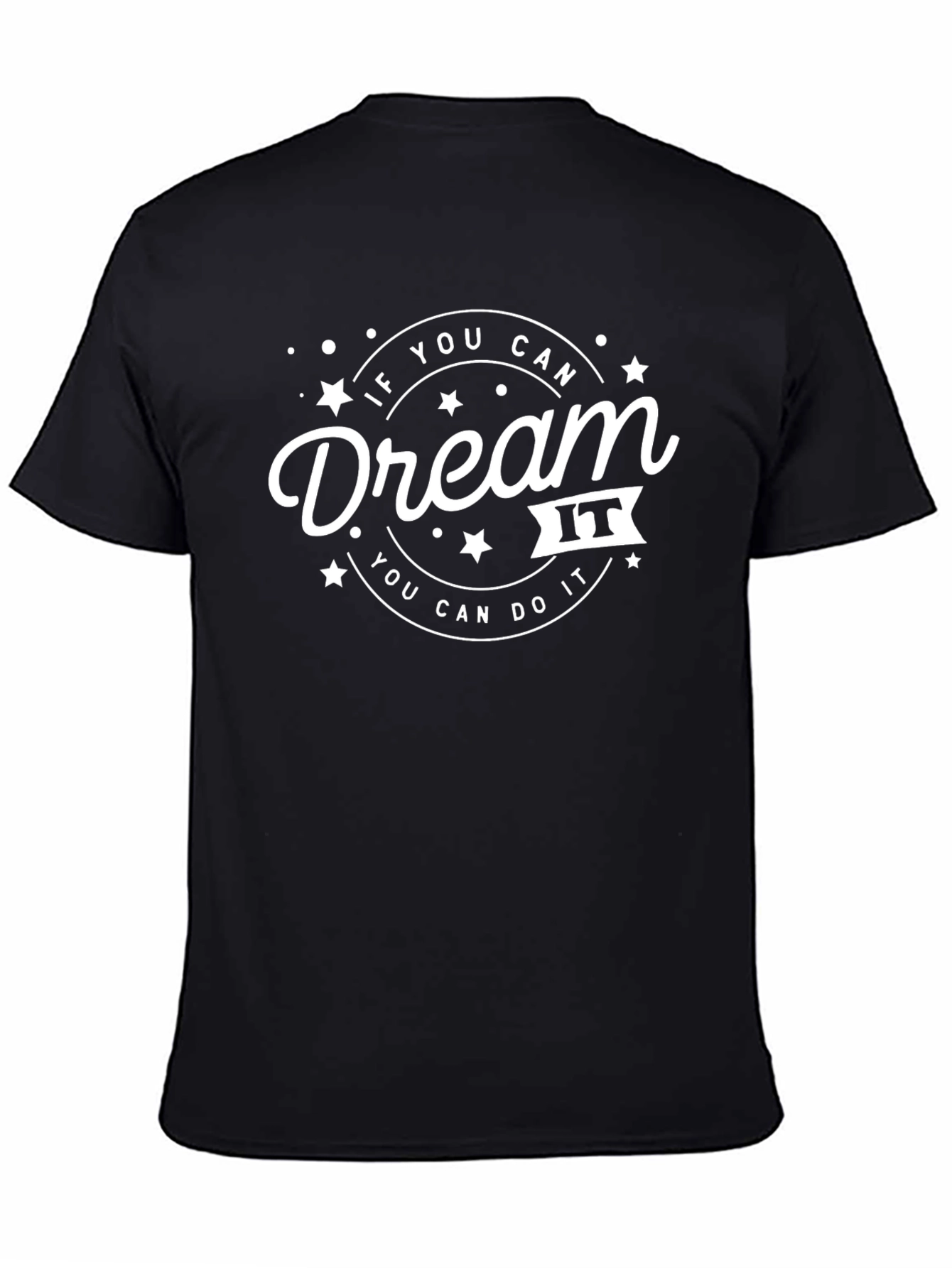 Dream It Do It - Graphic T-Shirt