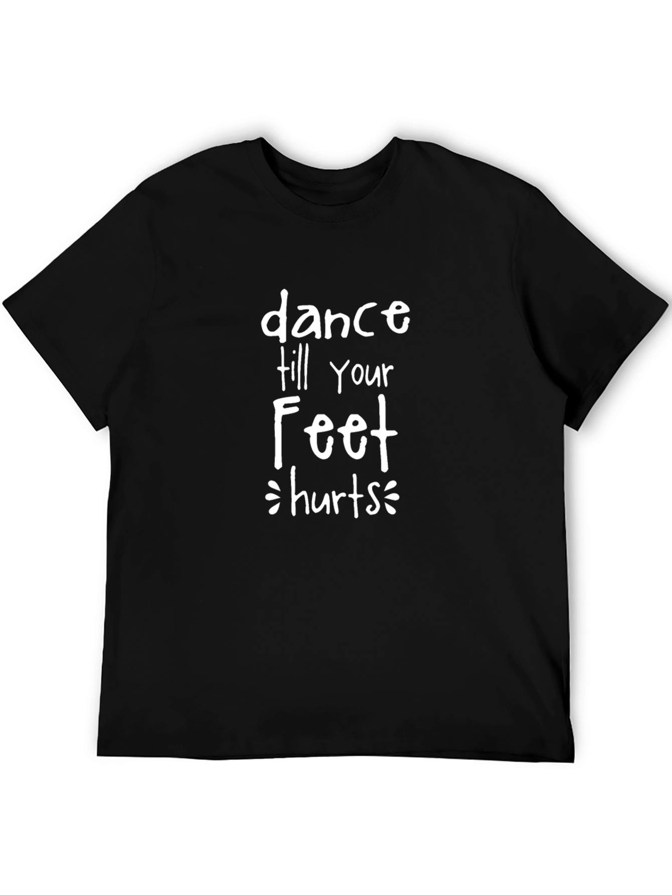 Dance Till Your Feet Hurt Graphic Tee